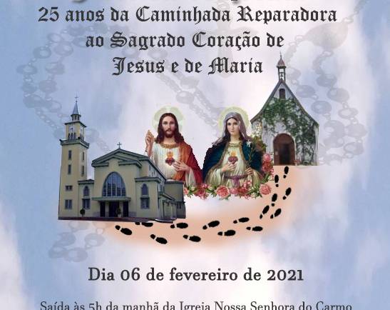 Jubileu de 25 anos da Caminhada Reparadora ao Sagrado Coração de Jesus e Maria